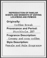 REPRODUCTION OF FAMILIAR SCENTS AND MOMENTS OF VARYING LOCATIONS AND PERIODS Originally : Coffe Break