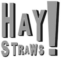 HAY! STRAWS