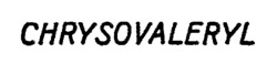CHRYSOVALERYL