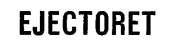 EJECTORET