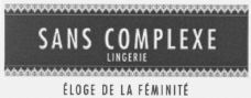 SANS COMPLEXE LINGERIE ÉLOGE DE LA FÉMINITÉ