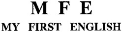 M F E MY FIRST ENGLISH