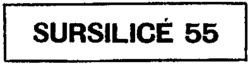 SURSILICÉ 55