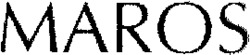 MAROS