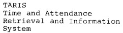 TARIS Time and Attendance Retrieval and Information System
