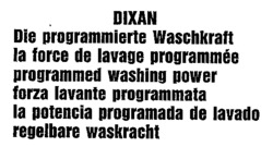 DIXAN Die programmierte Waschkraft ...