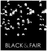 BLACK & FAIR