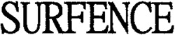 SURFENCE