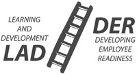 LEARNING AND DEVELOPMENT LADDER DEVELOPING EMPLOYEE READINESS