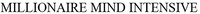MILLIONAIRE MIND INTENSIVE