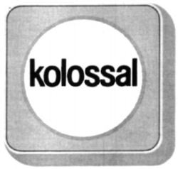 kolossal