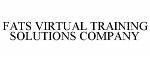 FATS VIRTUAL TRAINING SOLUTIONS COMPANY