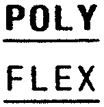 POLY FLEX