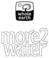 more2water whole earth