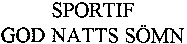 SPORTIF GOD NATTS SÖMN