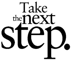 Take the next step.