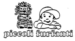 piccoli furfanti