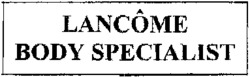 LANCÔME BODY SPECIALIST