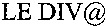LE DIV@