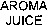 AROMA JUICE
