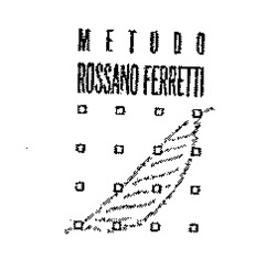 METODO ROSSANO FERRETTI