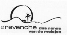 LA revanche des nanas DE revanche van de meisjes