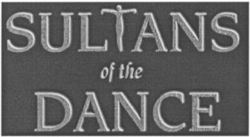 SULTANS of the DANCE