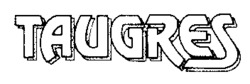 TAUGRES