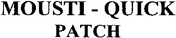 MOUSTI - QUICK PATCH