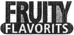 FRUITY FLAVORITS