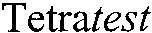 Tetratest