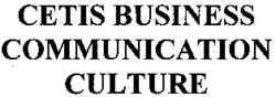 CETIS BUSINESS COMMUNICATION CULTURE