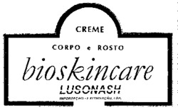 CREME CORPO e ROSTO bioskincare LUSONASH IMPORTAÇÃO-EXPORTAÇÃO. LDA