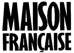 MAISON FRANÇAISE