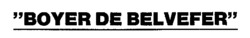 BOYER DE BELVEFER