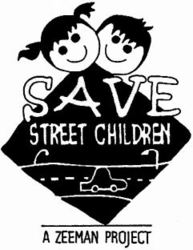 SAVE STREET CHILDREN A ZEEMAN PROJECT