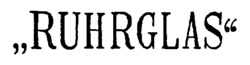RUHRGLAS