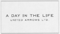A DAY IN THE LIFE UNITED ARROWS LTD.