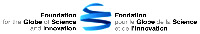 Foundation for the Globe of Science and Innovation Fondation pour le Globe de la Science et de l'Innovation