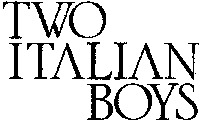 TWO ITALIAN BOYS