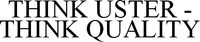 THINK USTER - THINK QUALITY