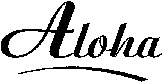 Aloha