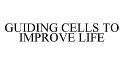 GUIDING CELLS TO IMPROVE LIFE