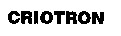 CRIOTRON