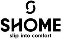SHOME slip into comfort