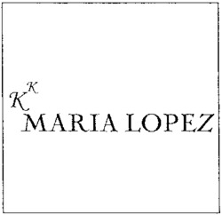 K K MARIA LOPEZ