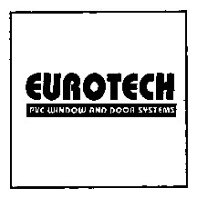EUROTECH PVC WINDOW AND DOOR SYSTEMS