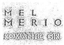 MEL MERIO ROMANTIC GIRL