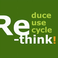 Reduce Reuse Recycle Re-think!