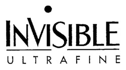 INVISIBLE ULTRAFINE